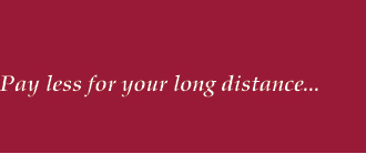 Pay less for your long distance ...